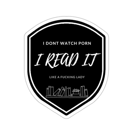 I Don't Watch Porn I Read It Badge Sticker